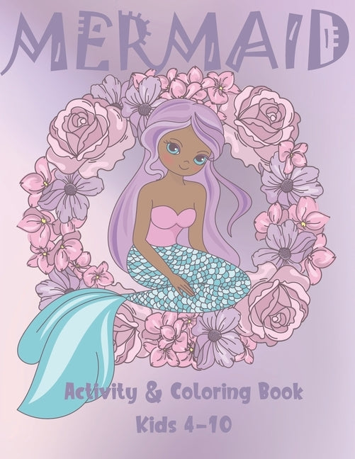 Mermaid Activity and Coloring Book Kids 4-10: Cute Coloring, Dot to Dot, and Word Search Puzzles Provide Hours of Fun For Young Children by Fun, Coloring
