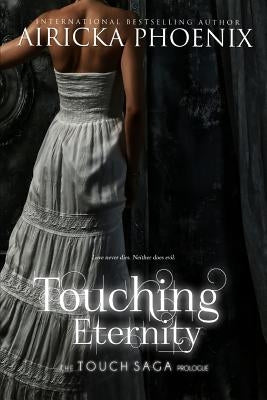 Touching Eternity by Phoenix, Airicka
