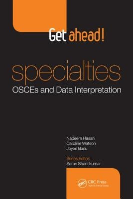 Get ahead! Specialties: OSCEs and Data Interpretation by Hasan, Nadeem