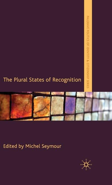 The Plural States of Recognition by Seymour, Michel