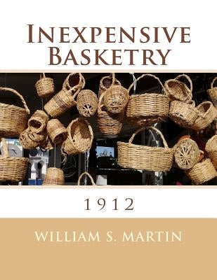 Inexpensive Basketry: 1912 by Chambers, Roger