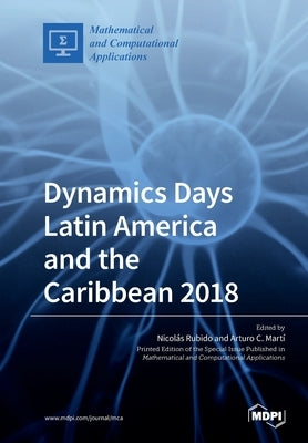 Dynamics Days Latin America and the Caribbean 2018 by Rubido, Nicolás