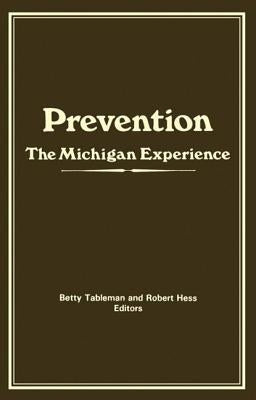 Prevention: The Michigan Experience by Hess, Robert E.