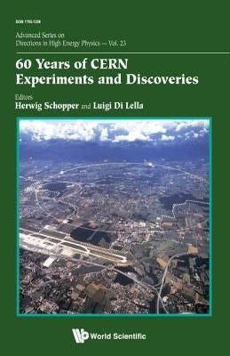 60 Years of Cern Experiments and Discoveries by Schopper, Herwig