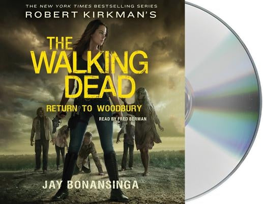 Robert Kirkman's the Walking Dead: Return to Woodbury by Bonansinga, Jay