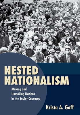 Nested Nationalism by Goff, Krista A.