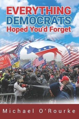 Everything Democrats Hoped You'd Forget by Martin, Liz
