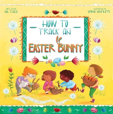 How to Track an Easter Bunny by Fliess, Sue