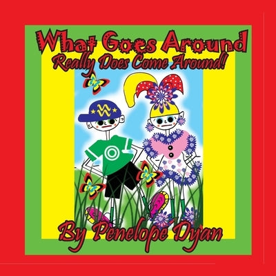 What Goes Around . . . Really Does Come Around! by Dyan, Penelope