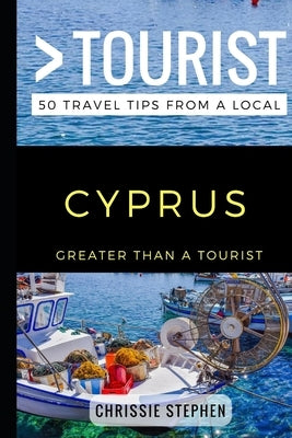 Greater Than a Tourist - Cyprus: 50 Travel Tips from a Local by Tourist, Greater Than a.