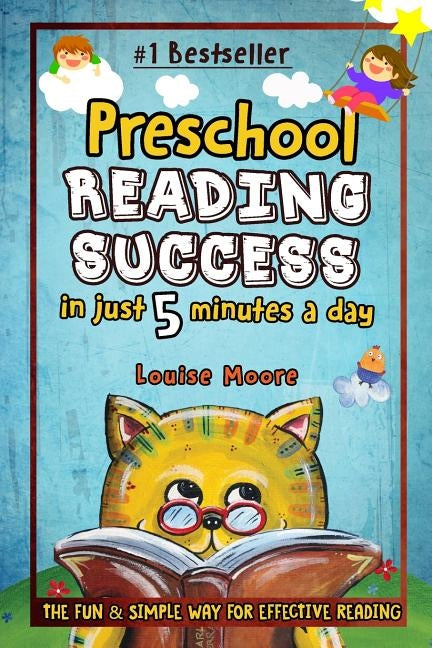 Preschool Reading Success in Just 5 Minutes a Day: The Fun & Simple Way for Effective Reading by Moore, Louise