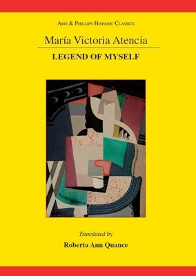 Maria Victoria Atencia: Legend of Myself by Quance, Roberta Ann