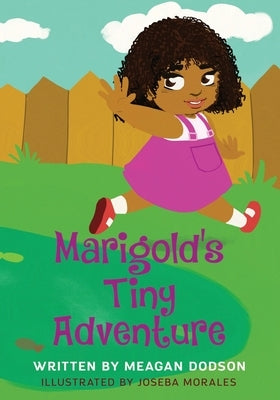 Marigold's Tiny Adventure by Morales, Joseba