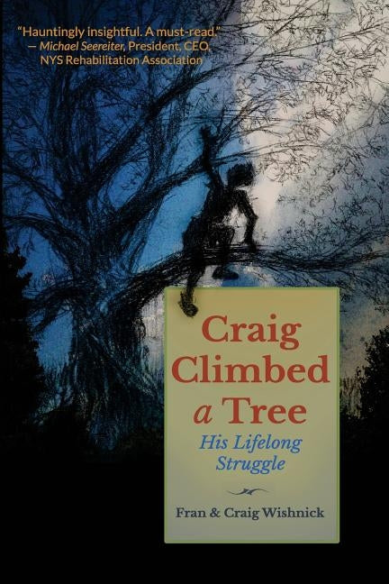 Craig Climbed a Tree: His Lifelong Struggle by Wishnick, Craig