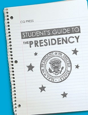 Student's Guide to the Presidency by Schulman, Bruce J.
