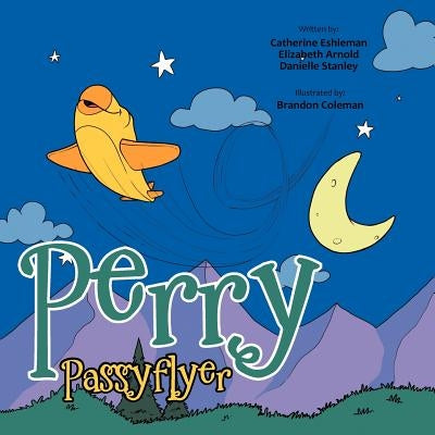 Perry Passyflyer by Eshleman, Catherine