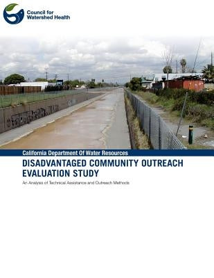 Disadvantaged Community Outreach Evaluation Study by Council for Watershed Health
