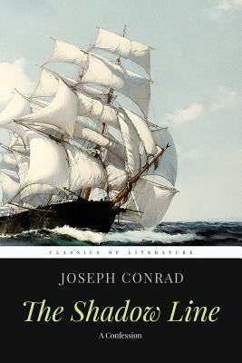 The Shadow Line: A Confession by Conrad, Joseph