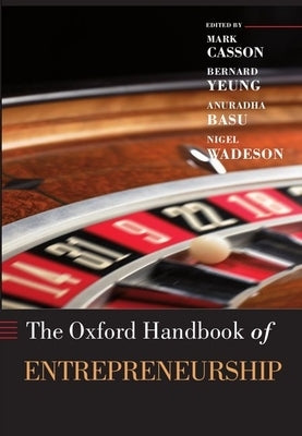 The Oxford Handbook of Entrepreneurship by Casson, Mark