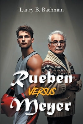 Rueben versus Meyer by Bachman, Larry B.