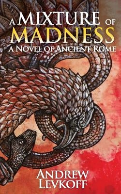 A Mixture of Madness: A Mixture of Madness: Book II of The Bow of Heaven by Levkoff, Andrew
