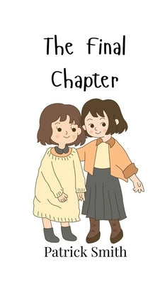 The Final Chapter by Smith, Patrick