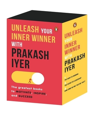 Unleash Your Inner Winner with Prakash Iyer: The Top Books to Motivate, Inspire, and Succeed by Prakash, Iyer