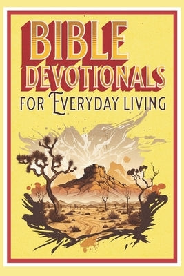 Bible Devotionals For Everyday Living by Spooner, Alton