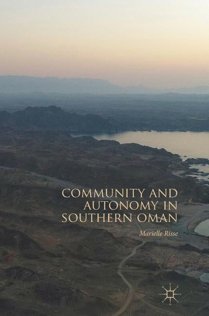 Community and Autonomy in Southern Oman by Risse, Marielle