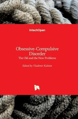 Obsessive-Compulsive Disorder: The Old and the New Problems by Kalinin, Vladimir