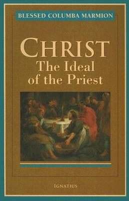 Christ, the Ideal of the Priest by Marmion, Columba