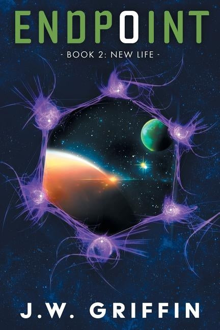 Endpoint: Book 2: New Life by Griffin, J. W.