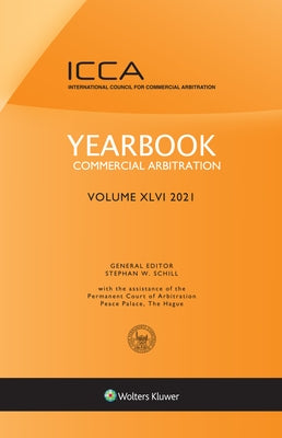 Yearbook Commercial Arbitration, Volume XLVI (2021) by Schill, Stephan W.