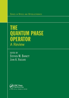 The Quantum Phase Operator: A Review by Barnett, Stephen M.