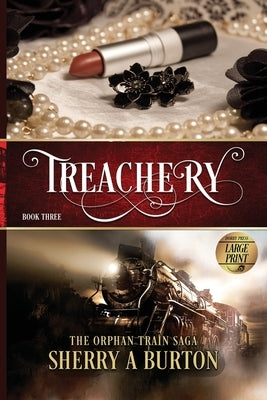 Treachery: The Orphan Train Sage Large Print by Burton, Sherry a.