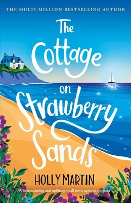 The Cottage on Strawberry Sands: Large Print edition by Martin, Holly