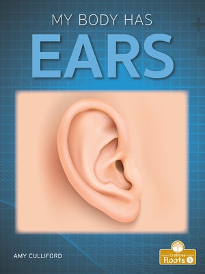 My Body Has Ears by Culliford, Amy