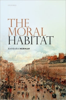 The Moral Habitat by Herman, Barbara