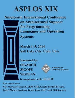 Asplos 14 Architecture Suppport for Programming Languages and Operating Systems by Asplos 14 Conference