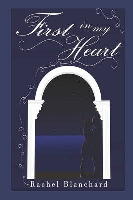 First in My Heart by Blanchard, Rachel