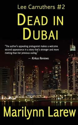 Dead in Dubai (Lee Carruthers #2) by Larew, Marilynn