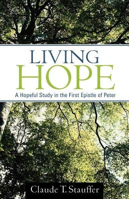 Living Hope by Stauffer, Claude T.