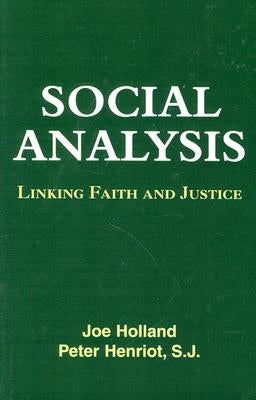 Social Analysis: Linking Faith and Justice (Revised, Enlarged) by Holland, Joe