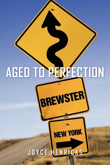 Aged to Perfection by Henricks, Joyce