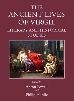 The Ancient Lives of Virgil: Literary and Historical Studies by Powell, Anton