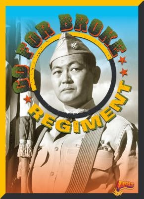Go for Broke Regiment by Garstecki, Julia