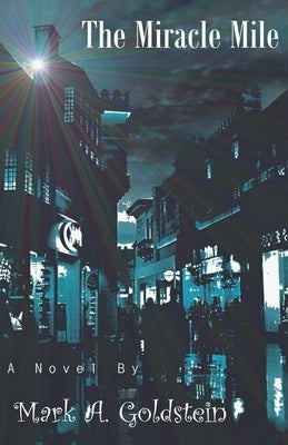 The Miracle Mile by Goldstein, Mark A.