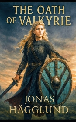 The Outh of Valkyrie by Hägglund, Jonas