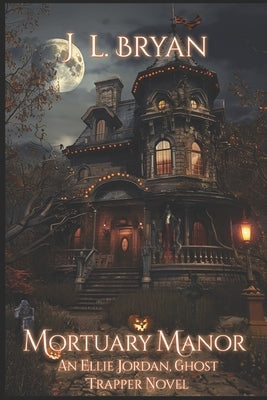 Mortuary Manor by Bryan, Jl