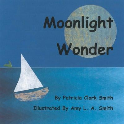 Moonlight Wonder by Smith, Patricia Clark